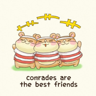 comrades are the best friends