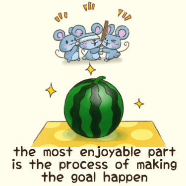 the most enjoyable part is the process of making the goal happen