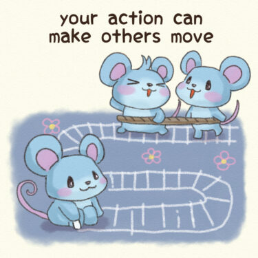 your action can make others move
