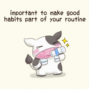 important to make good habits part of your routine