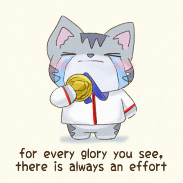 for every glory you see, there is always an effort