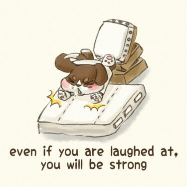 even if you are laughed at, you will be strong