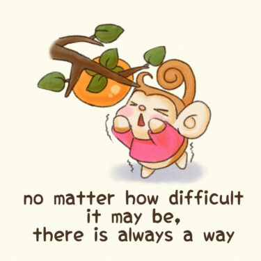 no matter how difficult it may be, there is always a way