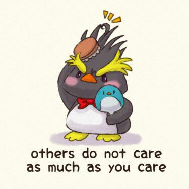 others do not care as much as you care
