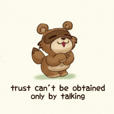 trust can not be obtained by talking