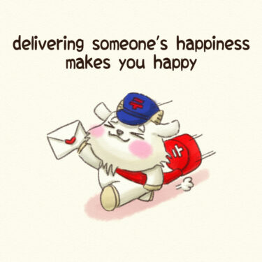 delivering someone’s happiness makes you happy