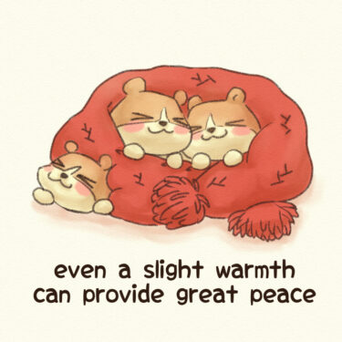 even a slight warmth can provide great peace