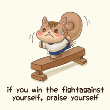 if you win the fight against yourself, praise yourself