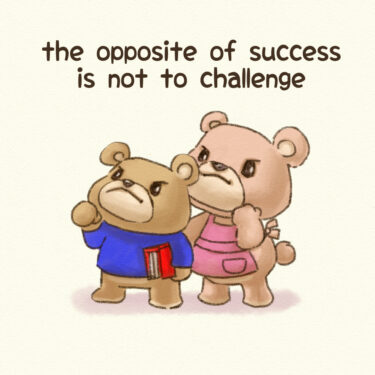 the opposite of success is not to challenge