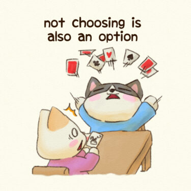 not choosing is also an option