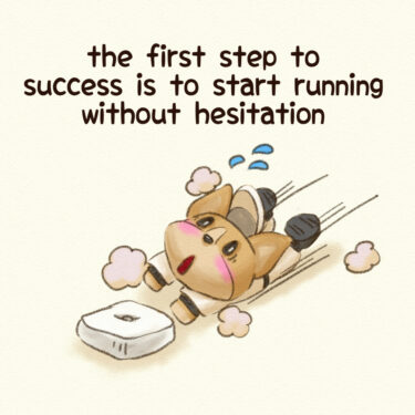 the first step to success is to start running without hesitation