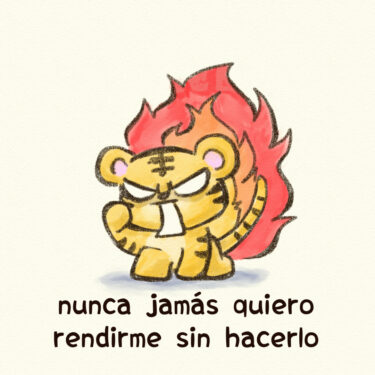 nunca jamás quiero rendirme sin hacerlo