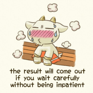 the result will come out if you wait carefully without being impatient