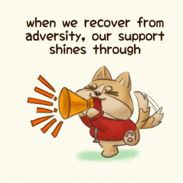 when we recover from adversity, our support shines through