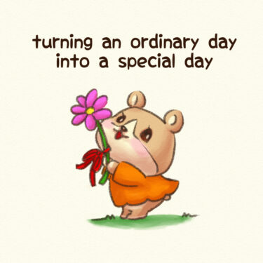 turning an ordinary day into a special day