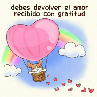 debes devolver el amor recibido con gratitud