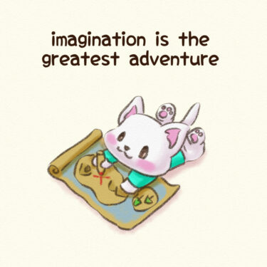 imagination is the greatest adventure