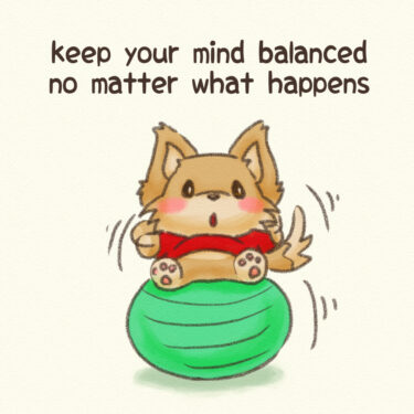 keep your mind balanced no matter what happens