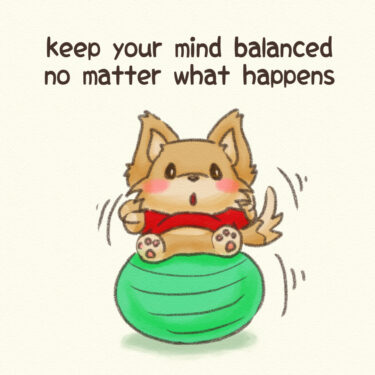 keep your mind balanced no matter what happens