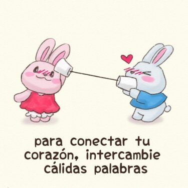 para conectar tu corazón, intercambie cálidas palabras